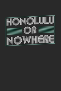 Paperback Honolulu or nowhere: 6x9 - notebook - dot grid - city of birth Book
