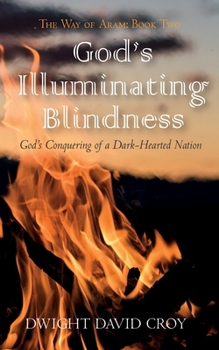 God's Illuminating Blindness (Way of Aram)