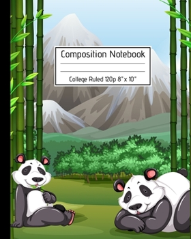 Composition Notebook College Ruled 120p 8" x 10": Cute Mountain Pandas in Bamboo Forest - Blank Ruled Panda Notebook Journal for Girls Boys Adults School Kids Teachers and Students.