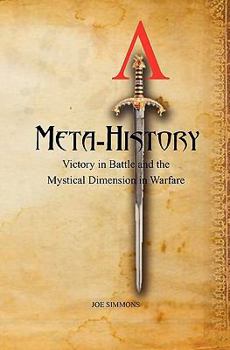 Paperback Meta-History: Victory in Battle and the Mystical Dimension in Warfare Book
