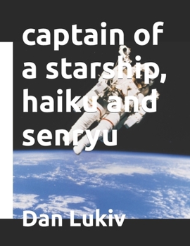Paperback captain of a starship, haiku and senryu Book