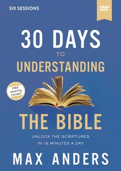 DVD 30 Days to Understanding the Bible Video Study: Unlock the Scriptures in 15 Minutes a Day Book