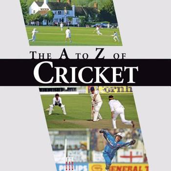 Hardcover The A-Z of Cricket: A Cricketing A to Z Book