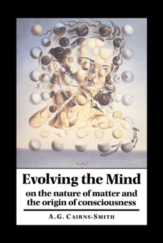Hardcover Evolving the Mind: On the Nature of Matter and the Origin of Consciousness Book