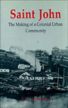 Paperback Saint John: The Making of a Colonial Urban Community Book