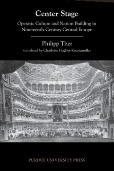 Paperback Center Stage: Operatic Culture and Nation Building in Nineteenth-Century Central Europe Book