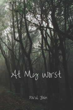 At my worst: to all whats and whys