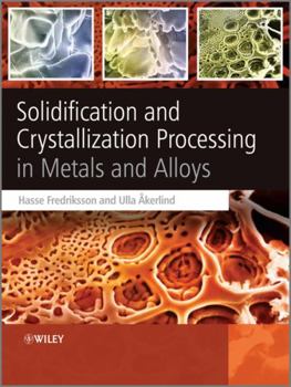 Hardcover Solidification and Crystallization Processing in Metals and Alloys Book