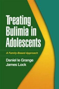 Hardcover Treating Bulimia in Adolescents: A Family-Based Approach Book