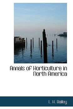 Paperback Annals of Horticulture in North America Book