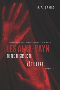 Paperback Les Alka-Vayn - 2: Où que tu sois je te détruirai [French] Book