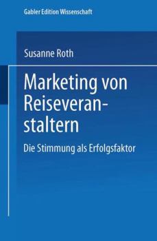 Paperback Marketing Von Reiseveranstaltern: Die Stimmung ALS Erfolgsfaktor [German] Book