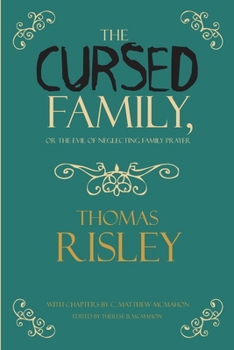 Paperback The Cursed Family, or the Evil of Neglecting Family Prayer Book