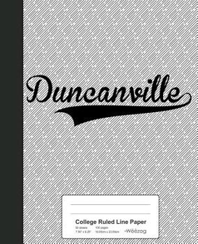 Paperback College Ruled Line Paper: DUNCANVILLE Notebook Book