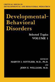 Paperback Developmental-Behavioral Disorders: Selected Topics Volume 1 Book