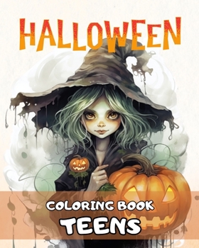 Paperback Halloween Coloring Book for Teens: Spooky Halloween Coloring Pages with Witches, Monsters, Haunted Houses and More Book