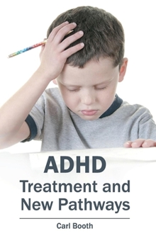 Hardcover Adhd: Treatment and New Pathways Book