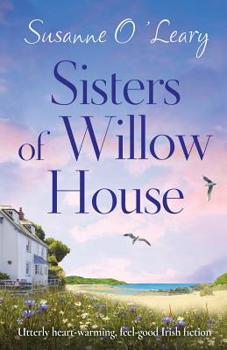 Paperback Sisters of Willow House: Utterly heart-warming, feel-good Irish fiction Book