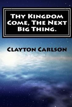 Paperback Thy Kingdom Come, The Next Big Thing. Book