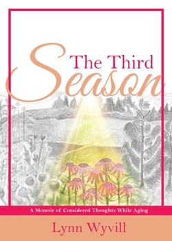 Paperback The Third Season: A Memoir of Considered Thoughts While Aging Book