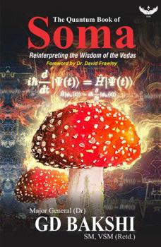 Paperback The Quantum Book of Soma: Reinterpreting the Wisdom of the Vedas Book