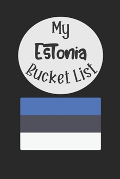 Paperback My Estonia Bucket List: Novelty Bucket List Themed Notebook Book