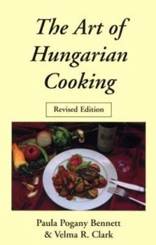 Paperback The Art of Hungarian Cooking: Revised Edition Book