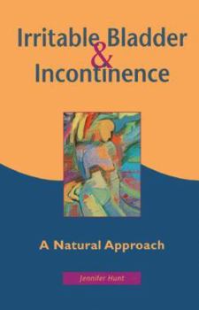 Paperback Irritable Bladder & Incontinence: A Natural Approach Book