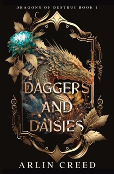 Paperback Daggers and Daisies: Dragons of Destrui Book 1 Book