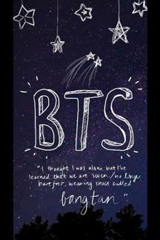 BTS Notebook: I Thought I Was Alone But I've Learned That We Are Seven/ No Longer Barefoot, Wearing Shoes Called Bangtan