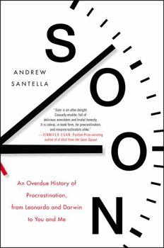 Paperback Soon: An Overdue History of Procrastination, from Leonardo and Darwin to You and Me Book