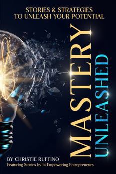 Paperback Mastery Unleashed: Stories & Strategies to unleash your potential Book