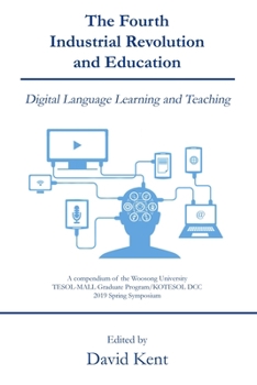Paperback The Fourth Industrial Revolution and Education: Digital Language Learning and Teaching Book