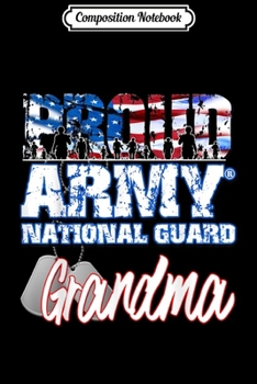 Composition Notebook: Proud Patriotic Army National Guard Grandma USA Flag Journal/Notebook Blank Lined Ruled 6x9 100 Pages