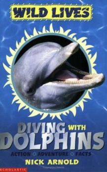 Diving with Dolphins (Wild Lives) - Book  of the Wild Lives