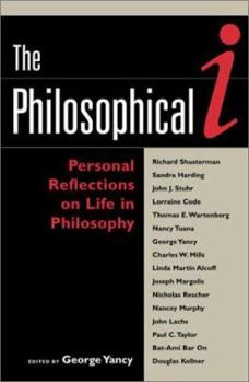 Paperback The Philosophical I: Personal Reflections on Life in Philosophy Book