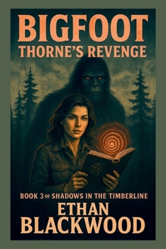 Paperback Bigfoot: Thorne's Revenge: A Survival Horror Thriller in the Pacific Northwest Book