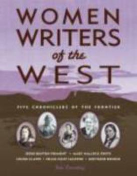 Paperback Women Writers of the West: Five Chroniclers of the American Frontier Book