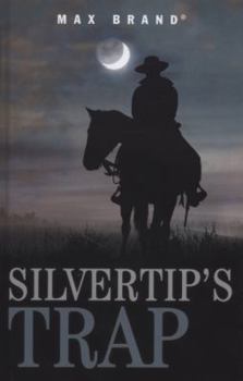 Silvertip's trap - Book  of the Silvertip