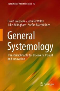 Hardcover General Systemology: Transdisciplinarity for Discovery, Insight and Innovation Book