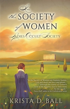 In the Society of Women (Ladies Occult Society) - Book #3 of the Ladies Occult Society