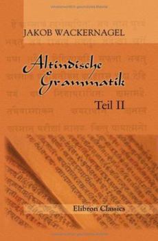 Paperback Altindische Grammatik: Teil 2: Einleitung zur Wortlehre. Nominalkomposition (German Edition) [German] Book
