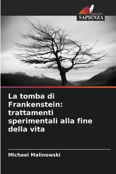 Paperback La tomba di Frankenstein: trattamenti sperimentali alla fine della vita [Italian] Book
