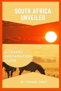Paperback South Africa Unveiled: A Travel Preparation Guide Book