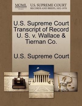 Paperback U.S. Supreme Court Transcript of Record U. S. V. Wallace & Tiernan Co. Book
