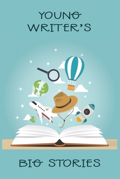 Young Writer's Big Stories: I'm Writing My First Stories