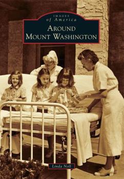 Around Mount Washington - Book  of the Images of America: Maryland