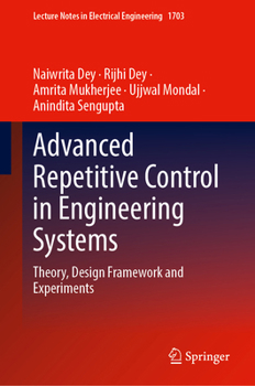 Hardcover Advanced Repetitive Control in Engineering Systems: Theory, Design Framework and Experiments Book