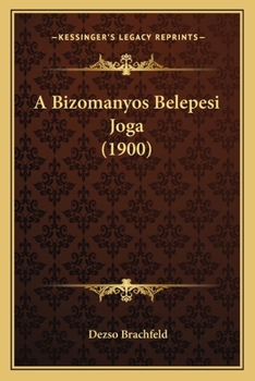 Paperback A Bizomanyos Belepesi Joga (1900) [Hungarian] Book