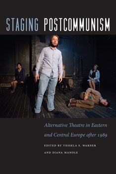 Paperback Staging Postcommunism: Alternative Theatre in Eastern and Central Europe After 1989 Book